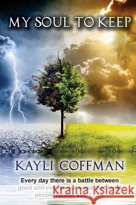 My Soul to Keep: The War Has Begun Coffman, Kayli 9780996806220 Kayli Coffman