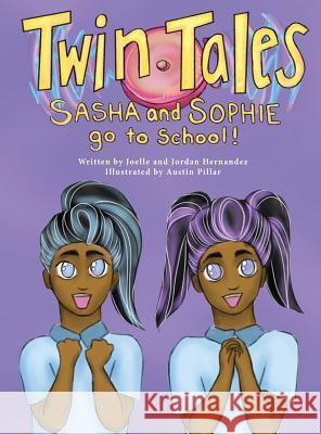 Twin Tales: Sasha & Sophie go to School Hernandez, Jordan R. 9780996807210