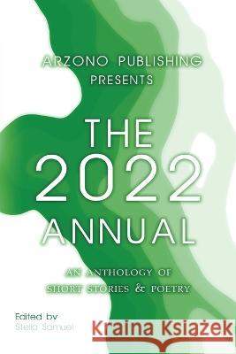 ARZONO Publishing Presents The 2022 Annual Stella Samuel 9780996808873