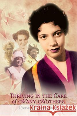 Thriving In The Care of Many Mothers Borel, Rosemary Yvonne 9780996810968 Roselle Publishing