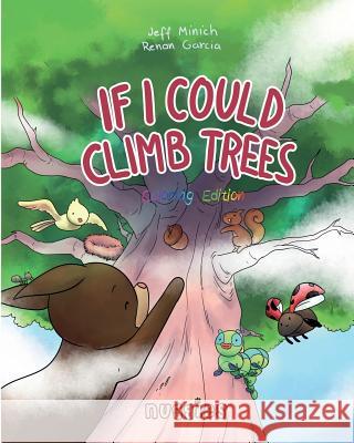 If I Could Climb Trees Jeff Minich Renan Garcia 9780996811590 Nuggies Inc.