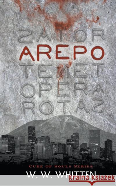 Arepo W W Whitten 9780996815802 W.W. Whitten an Imprint of Telemachus Press