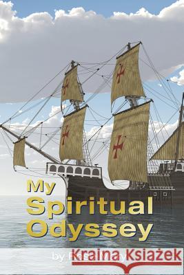 My Spiritual Odyssey Rose Mary 9780996816311