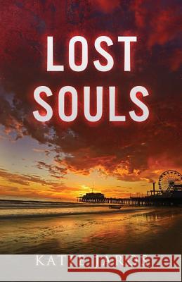 Lost Souls Katie Jaros 9780996817615