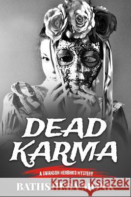 Dead Karma: A Swanson Herbinko Mystery in Tulum Bathsheba Monk 9780996817738