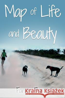 Map of Life and Beauty Fanny Barry 9780996817776 Blue Heron Book Works