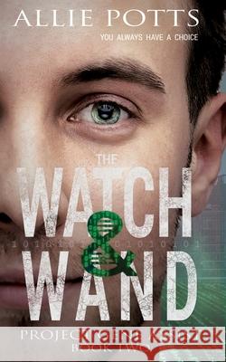 The Watch & Wand Allie Potts 9780996832014