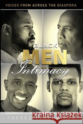 Black Men and Intimacy - Voices From Across the Diaspora Therez Fleetwood 9780996832533