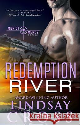 Redemption River: Men of Mercy Lindsay Cross 9780996836036 Cypress Bend Publishing