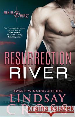 Resurrection River: Men of Mercy Lindsay Cross 9780996836043 Not Avail