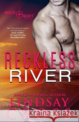 Reckless River: Men of Mercy Lindsay Cross 9780996836050 Cypress Bend Publishing