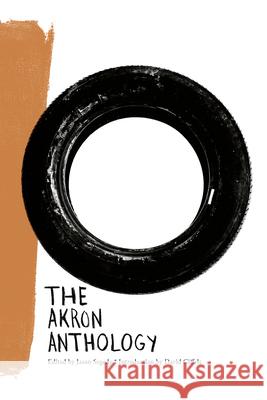 The Akron Anthology Jason Segedy David Giffels 9780996836739 Belt Publishing