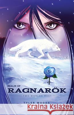 Realm of Ragnarok: : Two Worlds Meet Tyler Jay Woods Mandy Yamerpr 9780996836814 The11hr Press