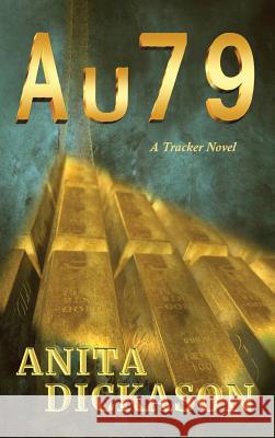 A u 7 9: A Tracker Novel Anita Dickason 9780996838573