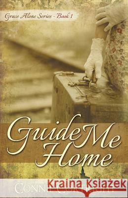 Guide Me Home Connie J. Cortright 9780996844109 Milk Door Publications