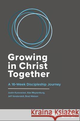 Growing In Christ Together, Leader Guide: A 16-Week Discipleship Journey Kuravackal, Justin 9780996849388 Saturate