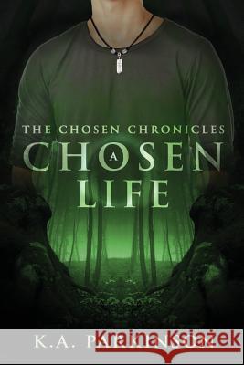 A Chosen Life K. a. Parkinson Heather Godfrey                          Tugboat Designs 9780996853118 Snowy Peaks Media