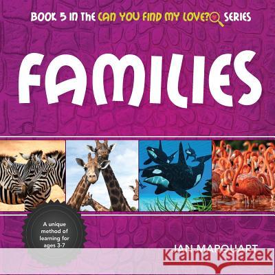 Families: Book 5 in the Can You Find My Love? Series Jan Marquart 9780996854139 Jan Marquart