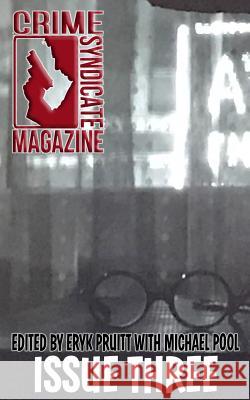 Crime Syndicate Magazine Issue Three Eryk Pruitt Paul Heatley Allen Griffin 9780996855280
