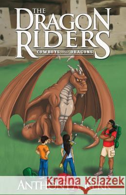 The Dragon Riders (Cowboys and Dragons Book 2) Anthony a. Kerr Anthony a. Kerr 9780996856522