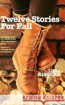 Twelve Stories for Fall Linda Mansfield 9780996861724