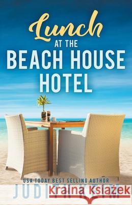 Lunch at The Beach House Hotel Judith Keim 9780996863766