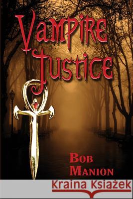 Vampire Justice Bob Manion 9780996864411 Write Place