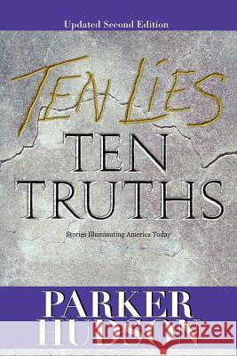 Ten Lies and Ten Truths: Second Edition Parker Hudson 9780996866507 Edge Press