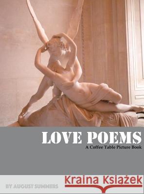 Love Poems: A Coffee Table Picture Book August Summers August Summers 9780996868624 Saad Publishing Co.