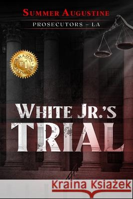 White Jr.'s Trial Summer Augustine 9780996868662 Pearl Rose Publishing, Co.