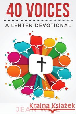 40 Voices: A Lenten Devotional Jean Wise 9780996868860 Healthy Spirituality