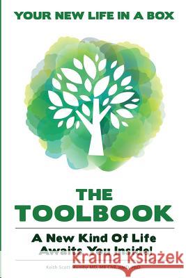 The Life and Living TOOLBOOK: A New Kind Of Life Awaits You Inside... Scott-Mumby, Keith 9780996878609