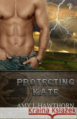 Protecting Kate Amy J. Hawthorn 9780996880107