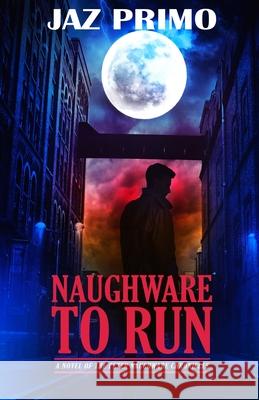 Naughware to Run Jaz Primo 9780996881319 Rutherford Literary Group LLC