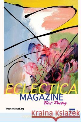 Eclectica Magazine Best Poetry: V1 Celebrating 20 Years Online Various                                  Jennifer Finstrom Tom Dooley 9780996883016 Eclectica Publishing Intl LLC