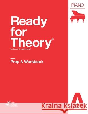 Ready for Theory: Piano Workbook, Prep A Lauren Lewandowski 9780996888103 Piano with Lauren, LLC