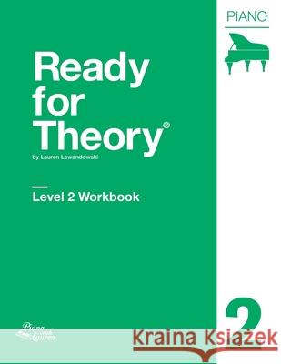 Ready for Theory: Piano Workbook, Level 2 Lauren Lewandowski 9780996888134 Piano with Lauren, LLC