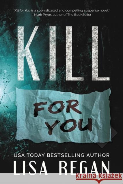 Kill For You Lisa Regan 9780996888295 Prodorutti Books