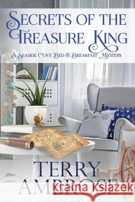 Secrets of the Treasure King Terry Ambrose 9780996891431