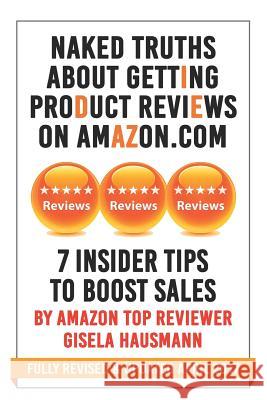 NAKED TRUTHS About Getting Product Reviews on Amazon.com: 7 Insider tips to boost Sales Lavanya, Divya 9780996897204 Educ-Easy Books
