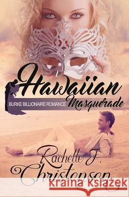 Hawaiian Masquerade Rachelle J. Christensen 9780996897655 Peachwood Press LLC