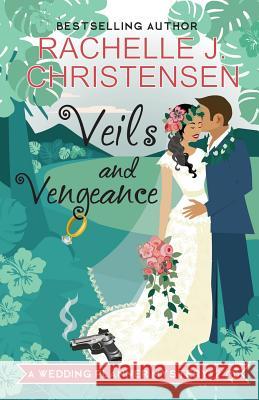 Veils and Vengeance Rachelle J Christensen   9780996897686