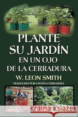 Plante su Jardin en un Ojo de la Cerradura Smith, W. Leon 9780996900669