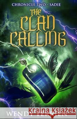 The Clan Calling: Chronicle Two-Sadie in the Adventures of Jason Lex Wendy Terrien 9780996903196 Camashea Press