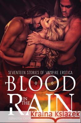 Blood in the Rain: Seventeen Stories of Vampire Erotica Cecilia Duvalle Mary Trepanier 9780996904506 Cwtch Press