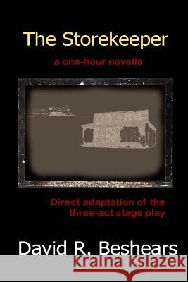 The Storekeeper: a one hour novella David R Beshears 9780996907712 Greybeard Publishing