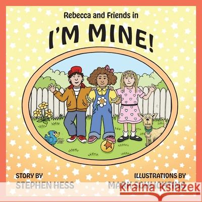 I'm Mine! Mark Schlichting Stephen Hess 9780996918534