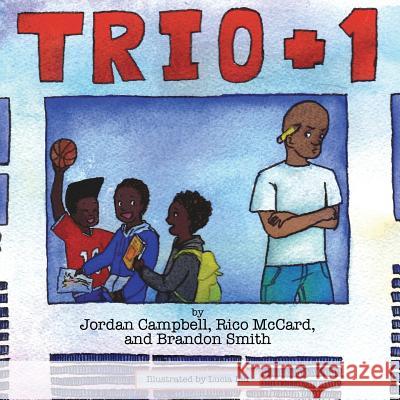 Trio Plus One Jordan Campbell Rico McCard Brandon Smith 9780996927499