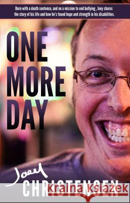 One More Day: On a Mission to End Bullying Joey Christensen Ann de Travis J. Vande 9780996942669 Peregrino Press