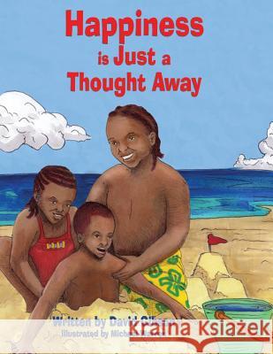 Happiness is Just a Thought Away Gibson, David D. 9780996944502 Unforgettable Words Publishing